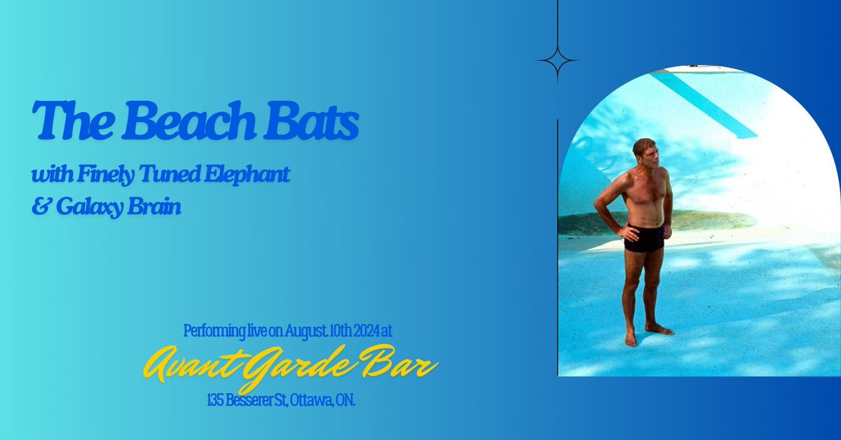 The Beach Bats\/Finely Tuned Elephant\/Galaxy Brain @ Avant-Garde Bar