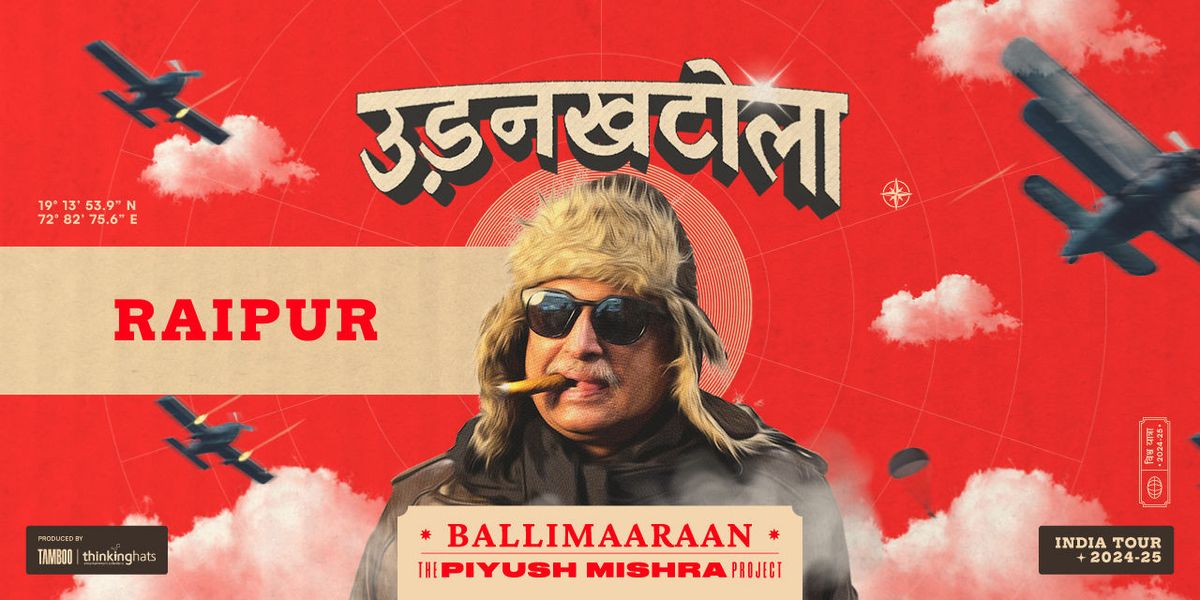 Piyush Mishra - UdanKhatola Tour - Raipur