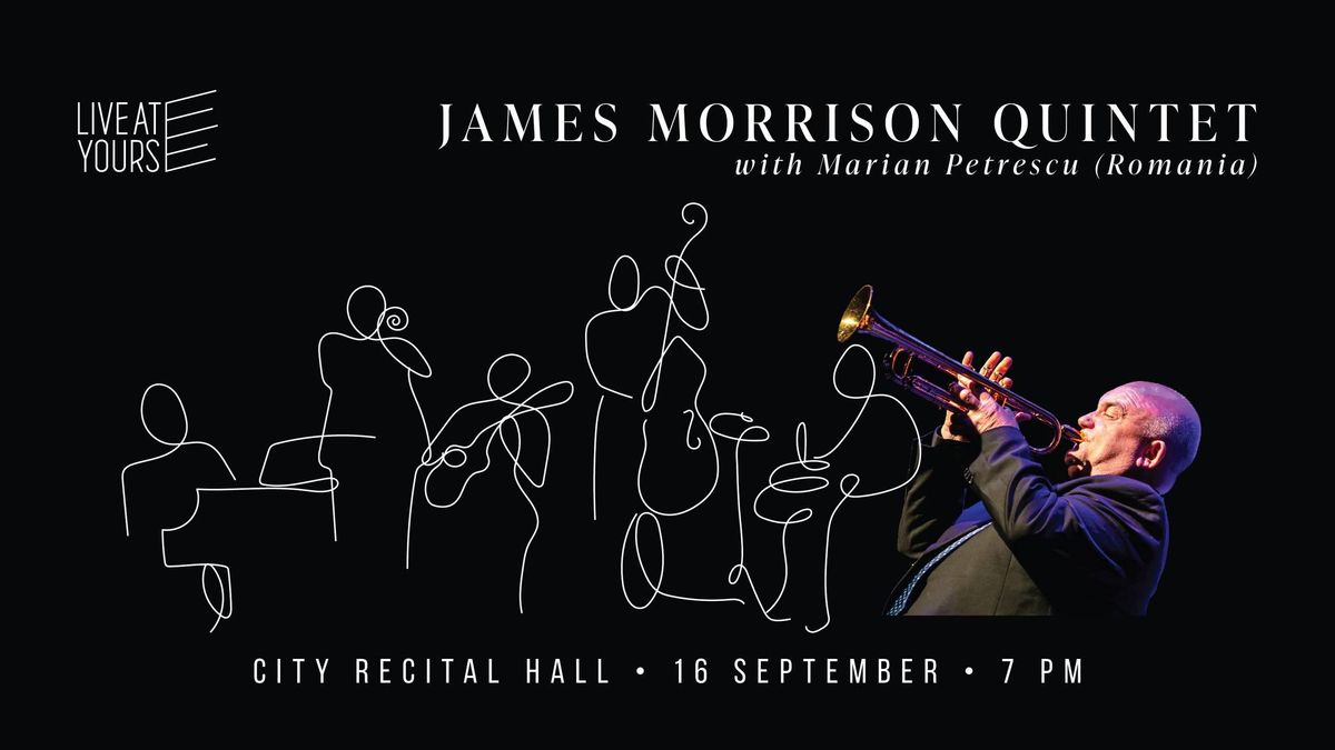 Live at CRH: James Morrison Quintet with Marian Petrescu (Romania)