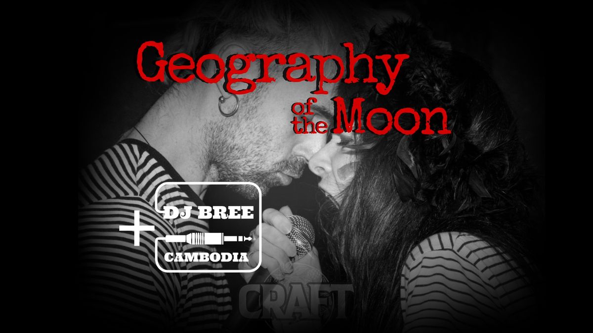 GEOGRAPHY OF THE MOON & DJ BREE