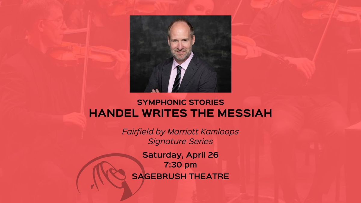 Symphonic Stories: Handel Writes the Messiah