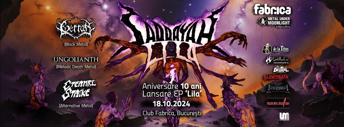 SADDAYAH \u2022 aniversare 10 ani + lansare EP \u2022 Ungolianth \u2022 Gerrar \u2022 Eternal Strike @Fabrica Club 18\/10