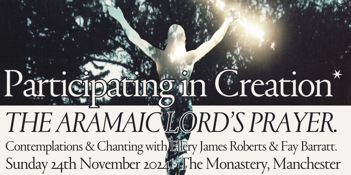 Participating In Creation: The Lord\u2019s Prayer In Aramaic