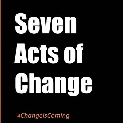 7 Acts of Change