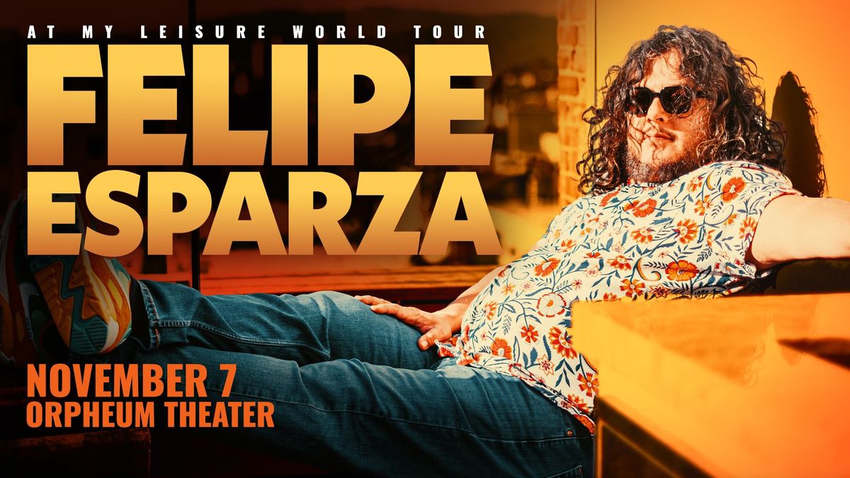 Felipe Esparza: At My Leisure World Tour