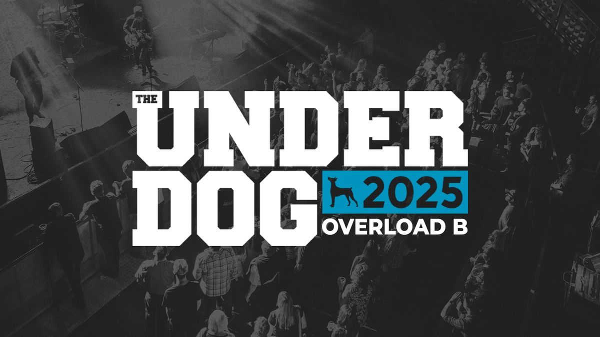 The Underdog 2025 | Overload B