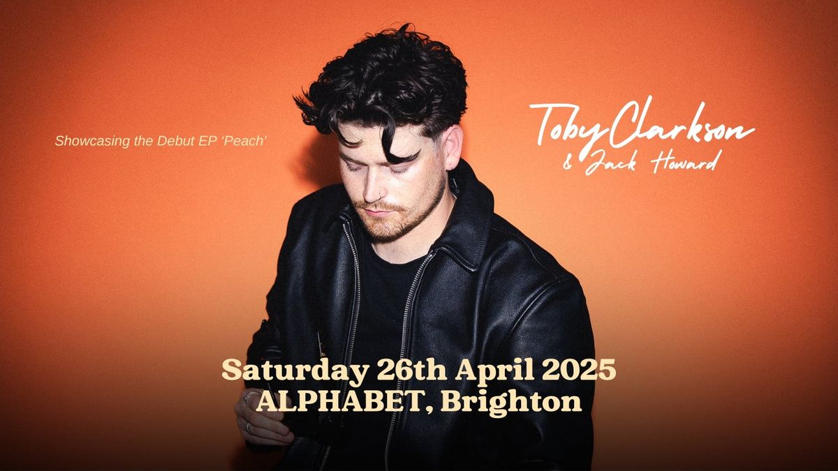 Toby Clarkson + Jack Howard at A L P H A B E T, Brighton