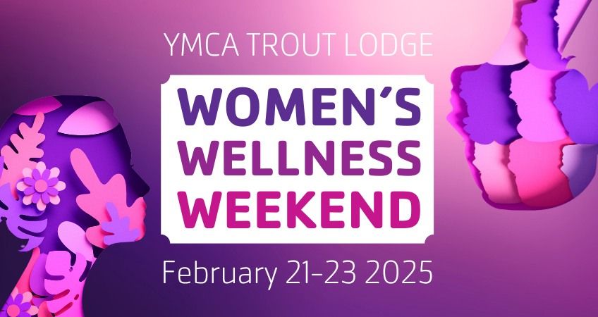 2025 Women's Wellness Weekend at Trout Lodge