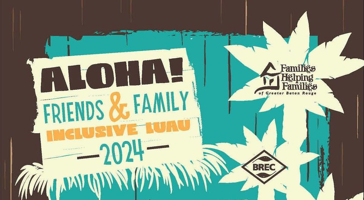 Friends & Family Inclusive Luau