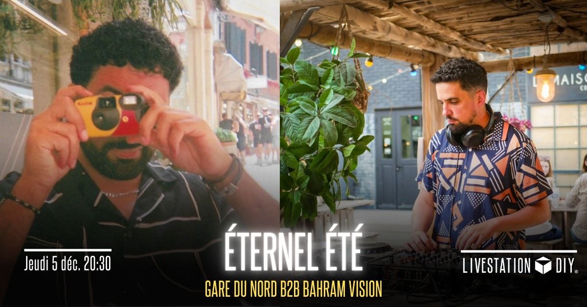 \u00c9ternel \u00e9t\u00e9 : Gare du Nord B2B Bahram Vision