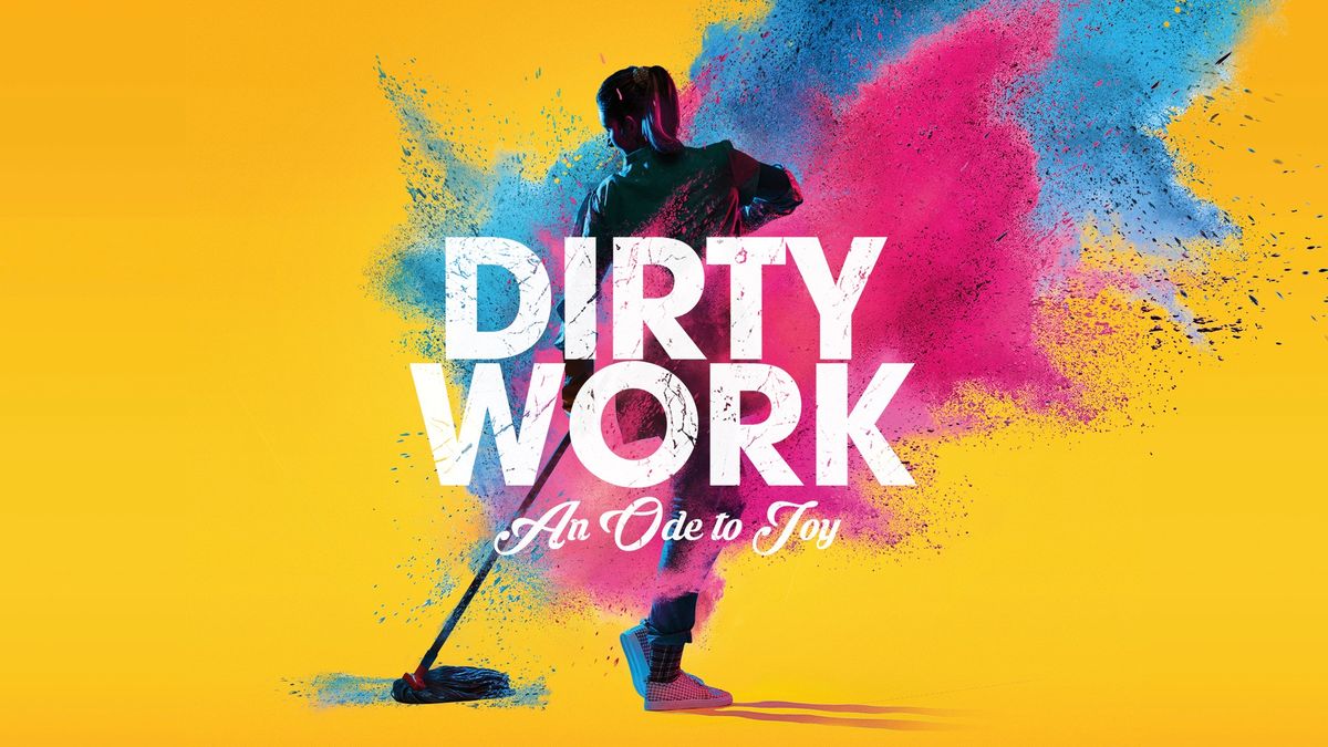 Dirty Work: An Ode to Joy