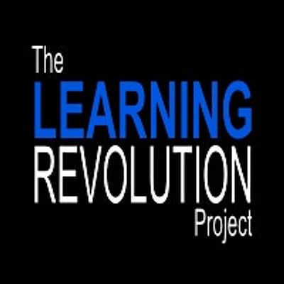 The Learning Revolution Project