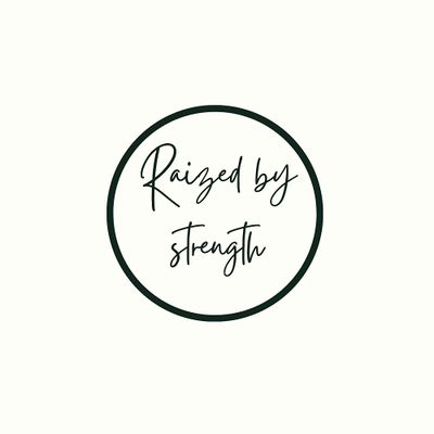 Raized By Strength
