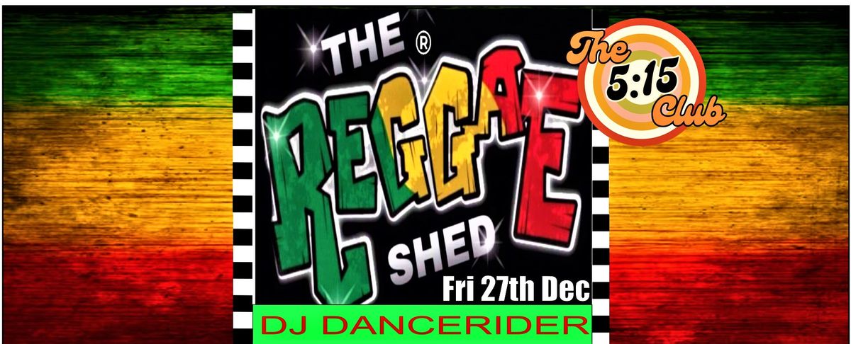 The Reggae & Ska Shed at Christmas The 5:15 Club