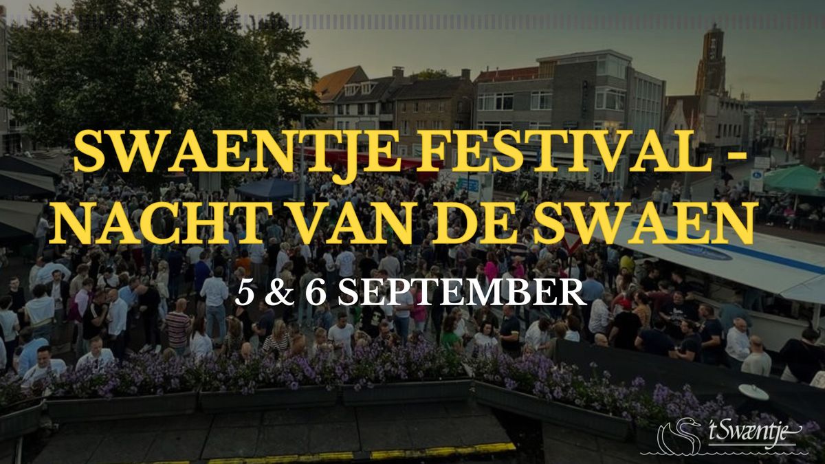 Swaentje Festival ~ Nacht van de Swaen \ud83e\udda2