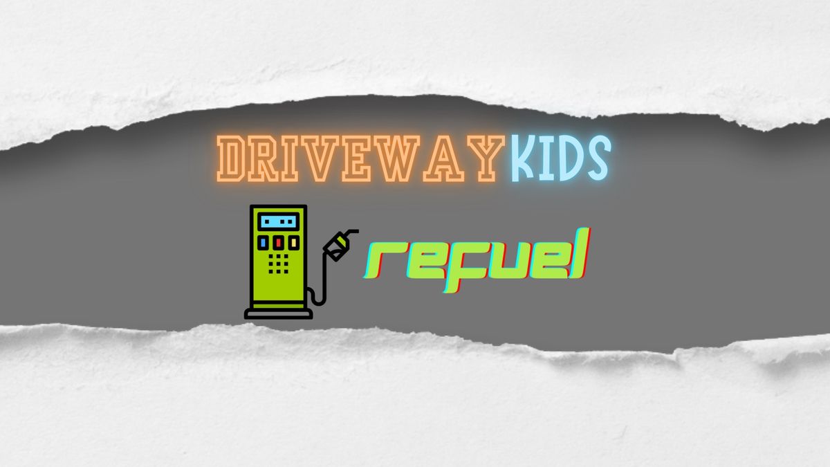 DrivewayKids  |  REFUEL  |  2025 Spring Session