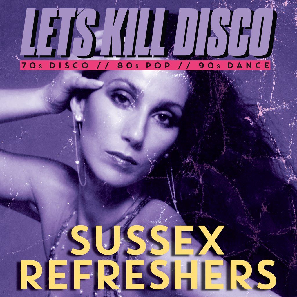 Let's K*ll Disco @ CHALK | Sussex Refreshers