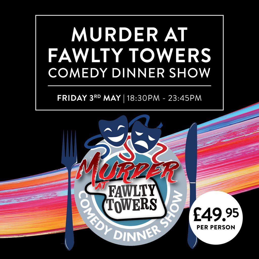 M**der at Fawlty Towers Comedy Dinner Show