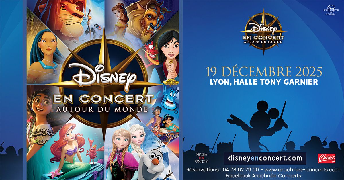 DISNEY EN CONCERT - AUTOUR DU MONDE \u00e0 la Halle Tony Garnier de Lyon