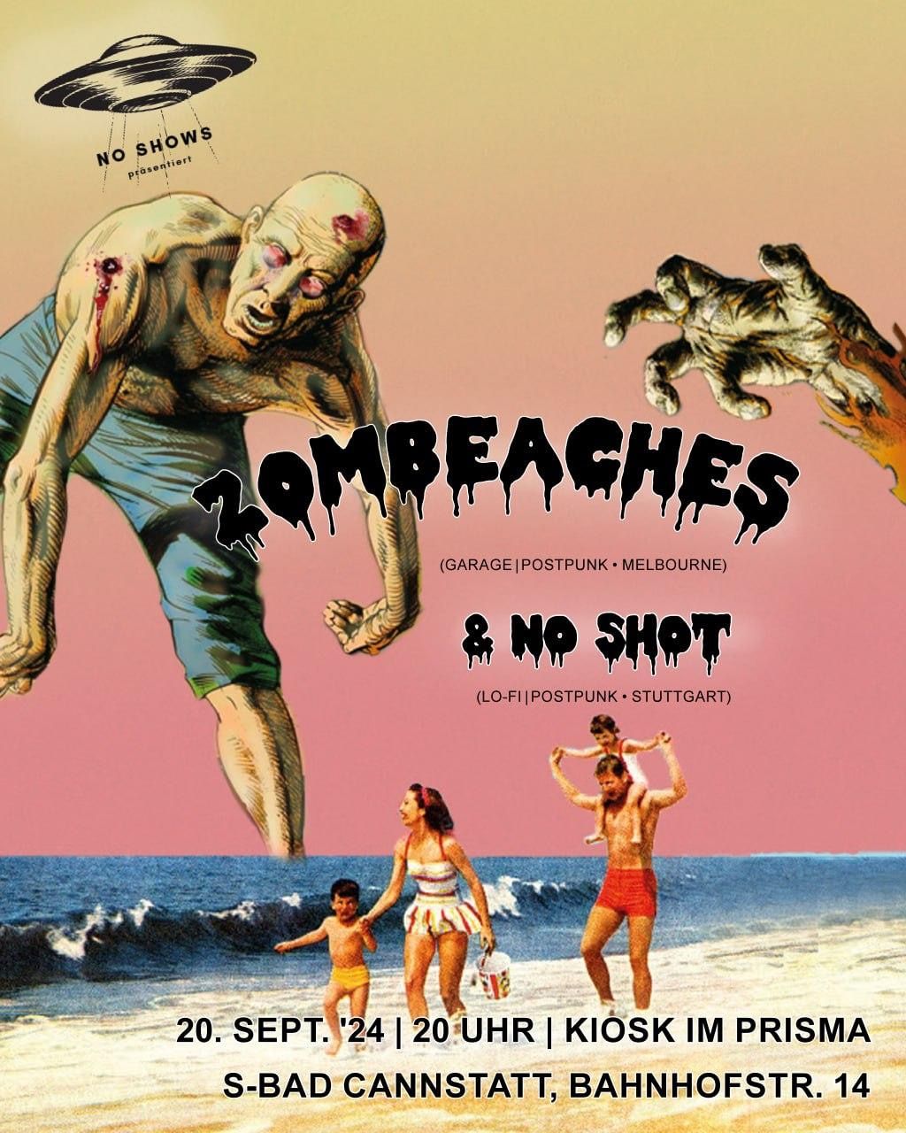 ZOMBEACHES (Melbourne) + NO SHOT (Stuttgart)