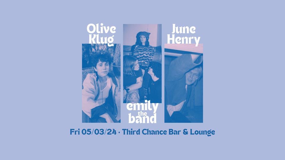 Olive Klug, emily the band, & June Henry @ Third Chance Bar & Lounge