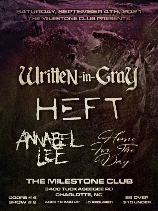 WRITTEN IN GRAY w\/ HEFT, ANNABEL LEE & HOME FOR THE DAY at The Milestone on Saturday 9\/4\/2021