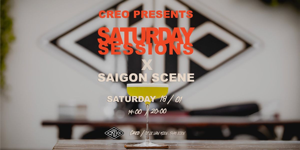 Creo Presents: Saturday Sessions x Saigon Scene