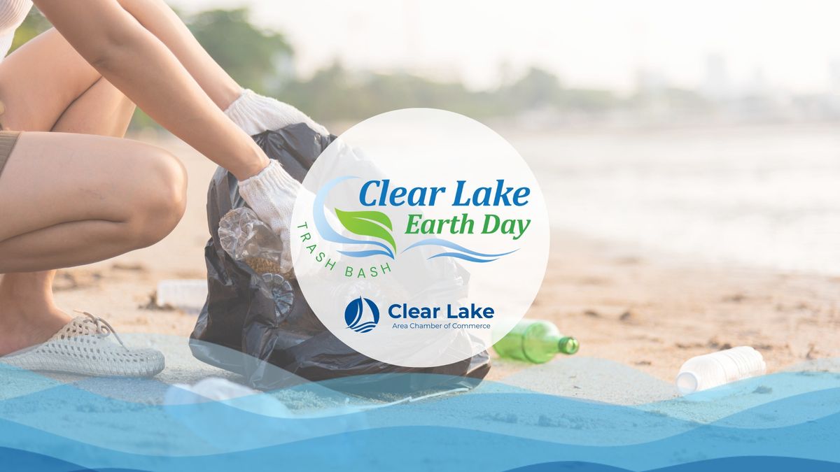 Clear Lake Earth Day Trash Bash