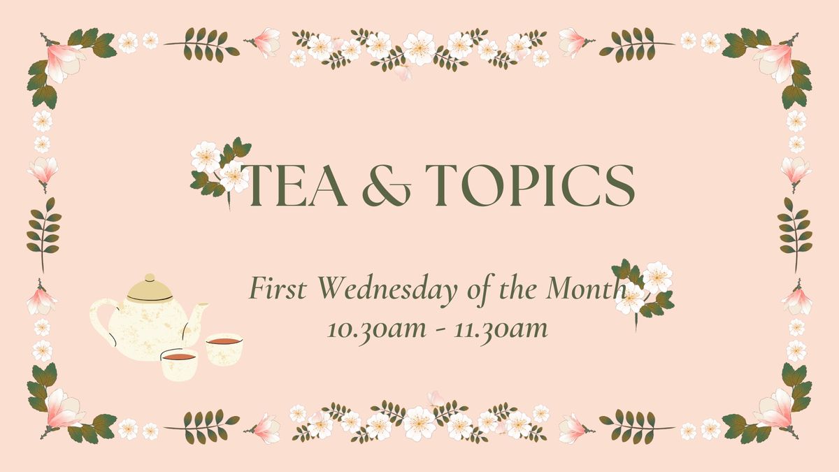 Tea & Topics