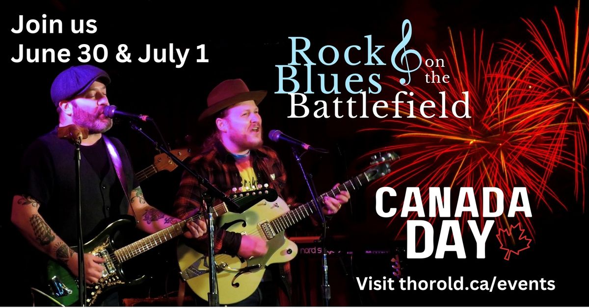 Rock n Blues on the Battlefield & Canada Day