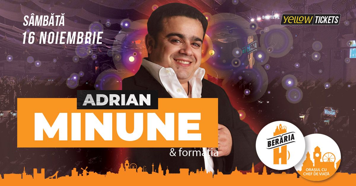 Adrian Minune \u0219i forma\u021bia - concert la Ber\u0103ria H