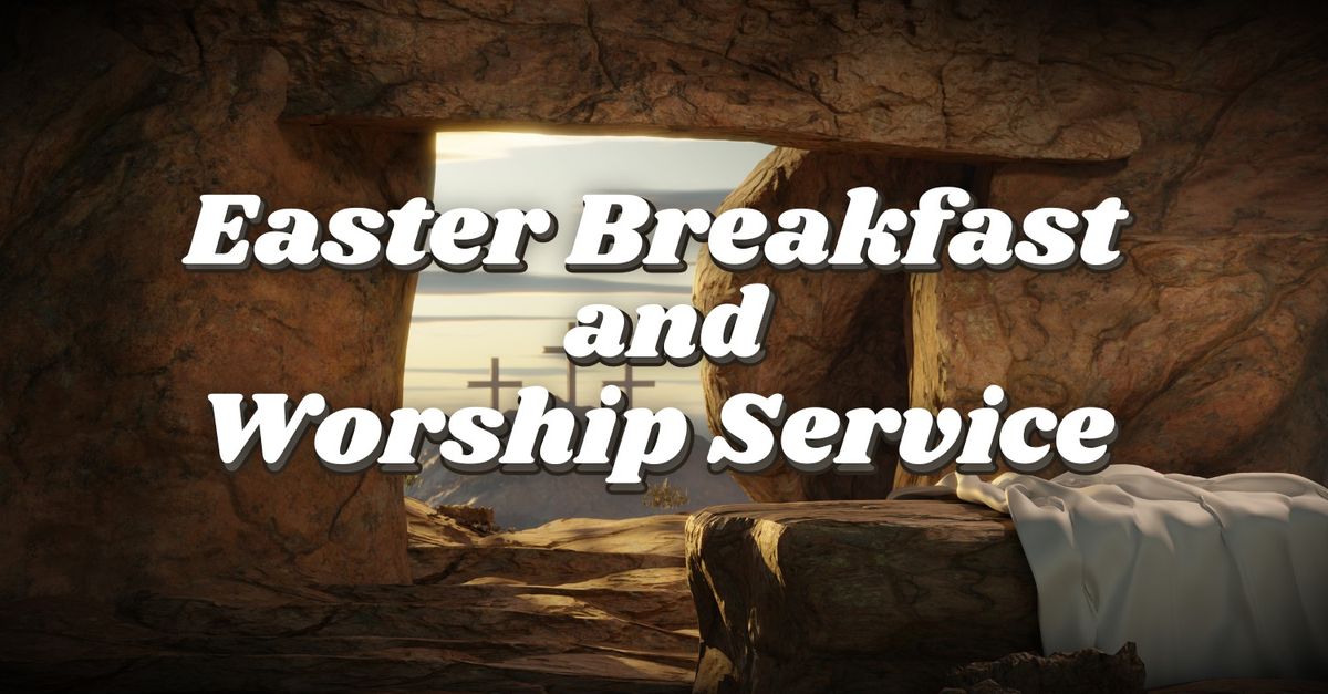 Easter Breakfast and Worship Service