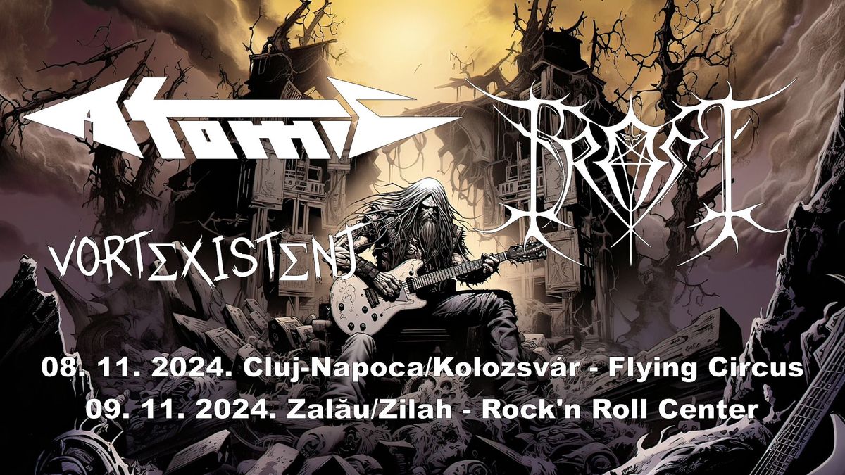 Atomic | Frost | Vortexistent - 09. 11. 2024. Zal\u0103u\/Zilah - Rock'n Roll Center