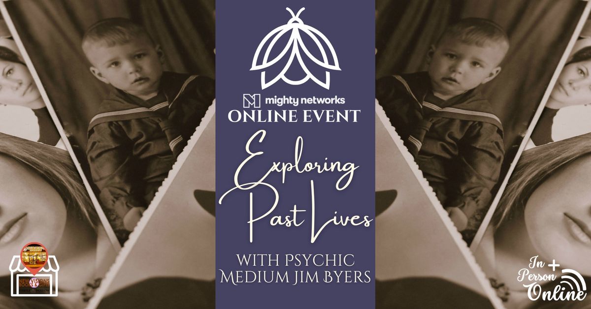 ONLINE AND IN PERSON FRIDAY NIGHT FORUM - Exploring Past Lives