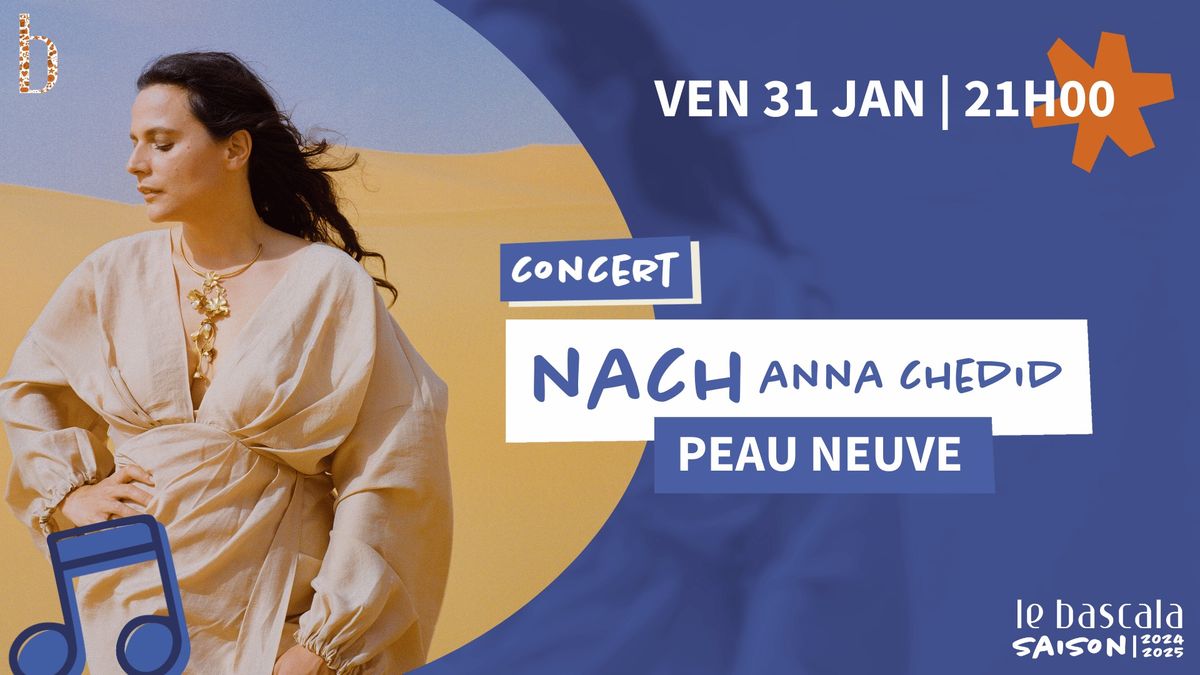 31.01 - NACH - ANNA CHEDID Peau Neuve | Le Bascala, Brugui\u00e8res