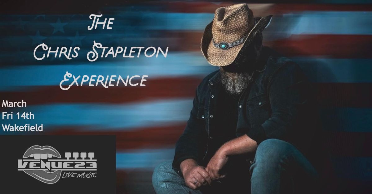 The Chris Stapleton Experience LIVE at Venue23 - Wakefield