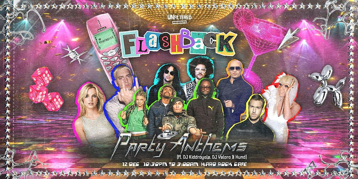 Flashback: Party Anthems  by UnfilteredPresents (12th December 2025)