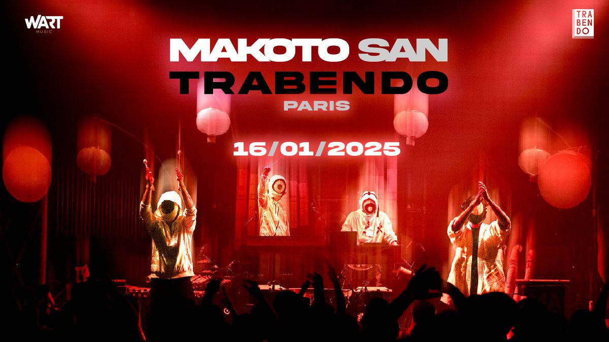 Makoto San \u00b7 Paris \u00b7 Trabendo 