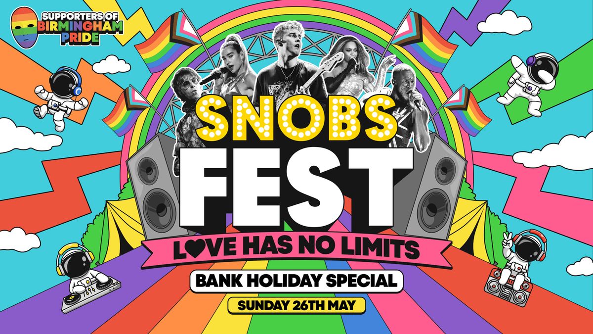 SNOBS FEST - BANK HOLIDAY SPECIAL