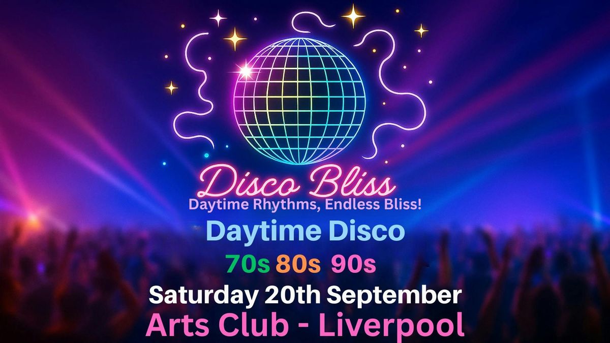 Disco Bliss - 70s 80s 90s - Day Party