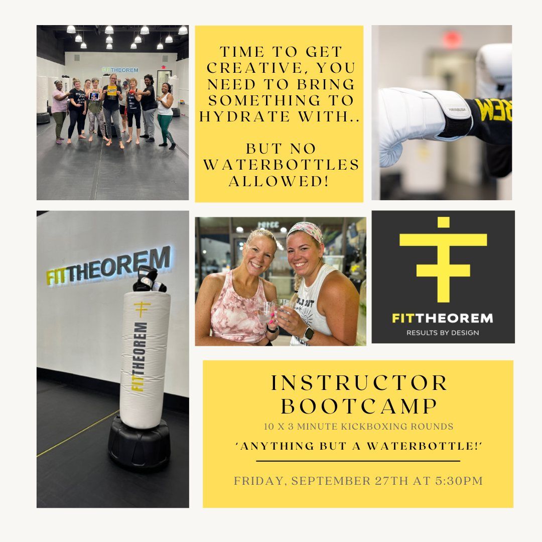 INSTRUCTOR BOOTCAMP - Anything But a Water Bottle