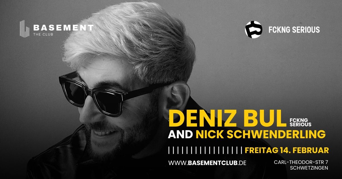 DENIZ BUL (Fckng Serious) & NICK SCHWENDERLING