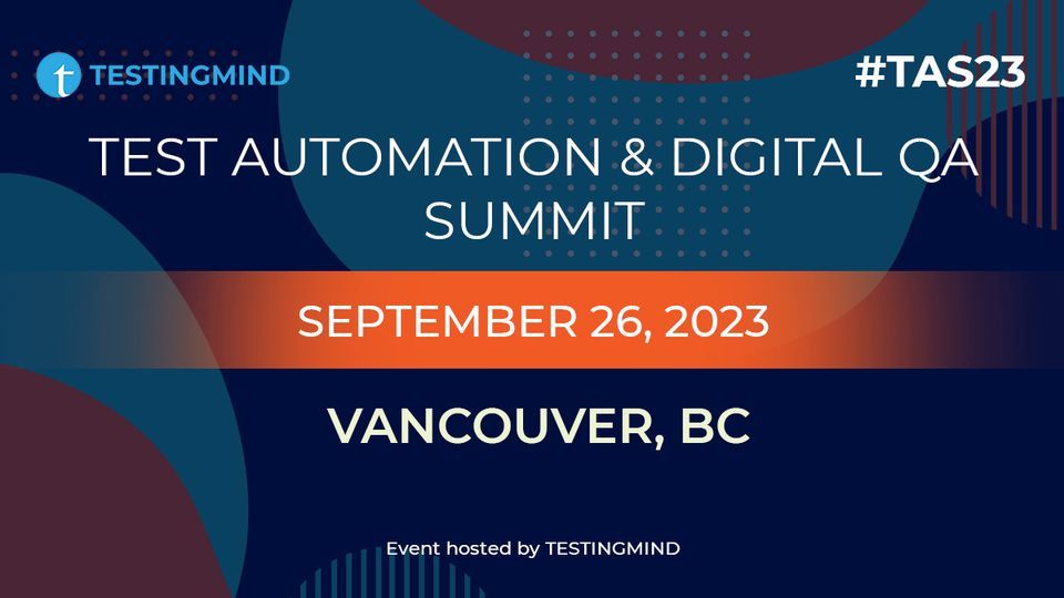 TEST AUTOMATION SUMMIT | VANCOUVER