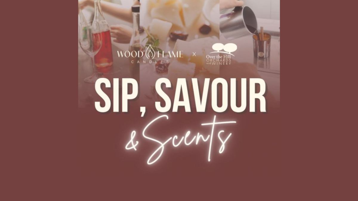 Sip, Savour & Scents