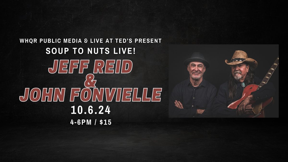 WHQR Soup to Nuts LIVE! with Jeff Reid & John Fonvielle