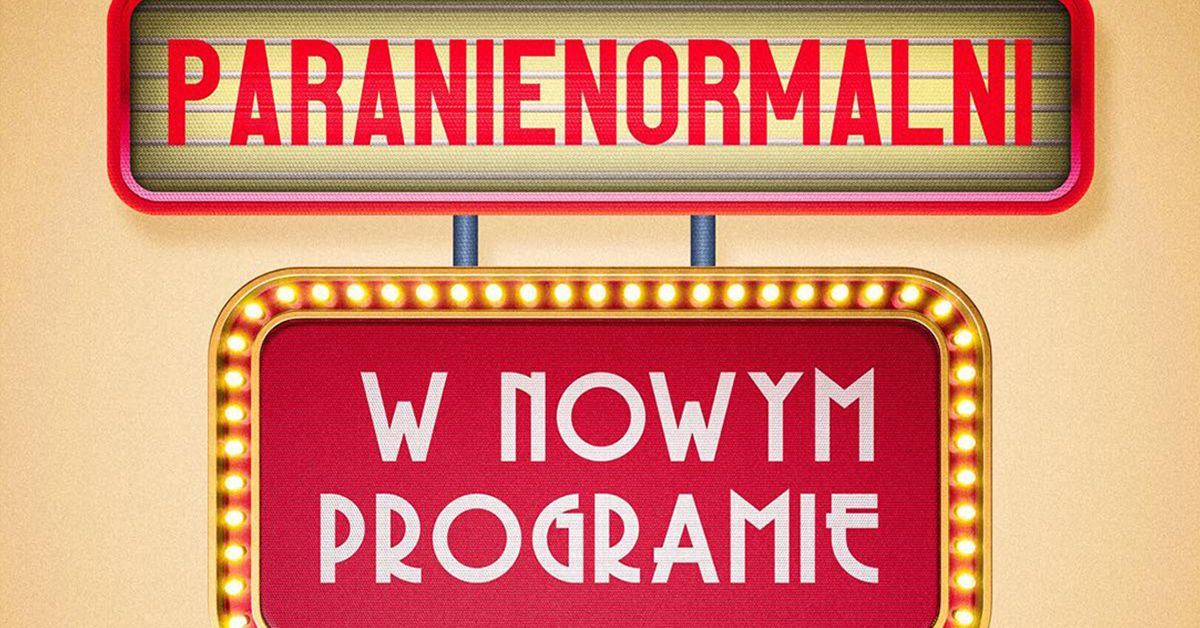 Pyrzyce: Kabaret Paranienormalni - w nowym programie 2024. Ju\u017c wkr\u00f3tce!