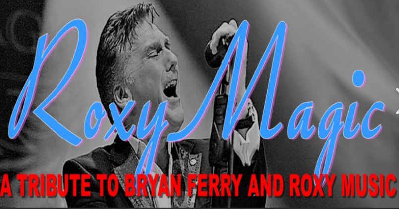 Roxy Magic \u2013 Roxy Music Tribute