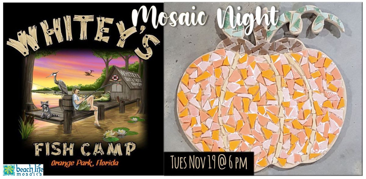 Mosaic Night at Whitey's Fish Camp!