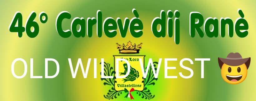 domenica 23 marzo CARLEVE' dij RANE'- VILLASTELLONE TO @ OLD WILD WEST 