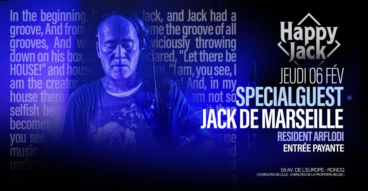 \ud83d\udd25\ud83c\udfa7\ud83d\udd25 SPECIAL GUEST DJ  LEGENDE > "JACK DE MARSEILLE" DEBARQUE A L'HAPPY JACK + ARFLODI Dj R\u00e9sident